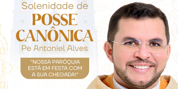 Pe. Antoniel Alves tomará posse como pároco da Catedral de Santa Luzia neste domingo (02)